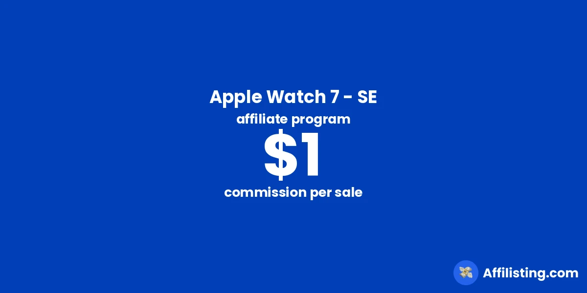 Apple Watch 7 - SE affiliate program