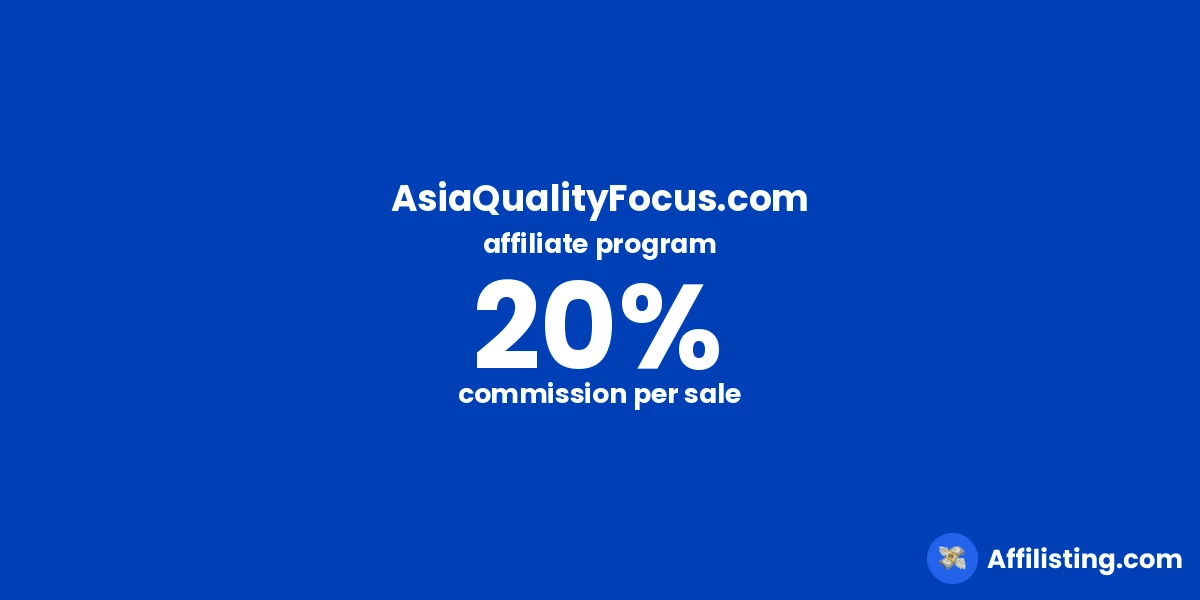 AsiaQualityFocus.com affiliate program