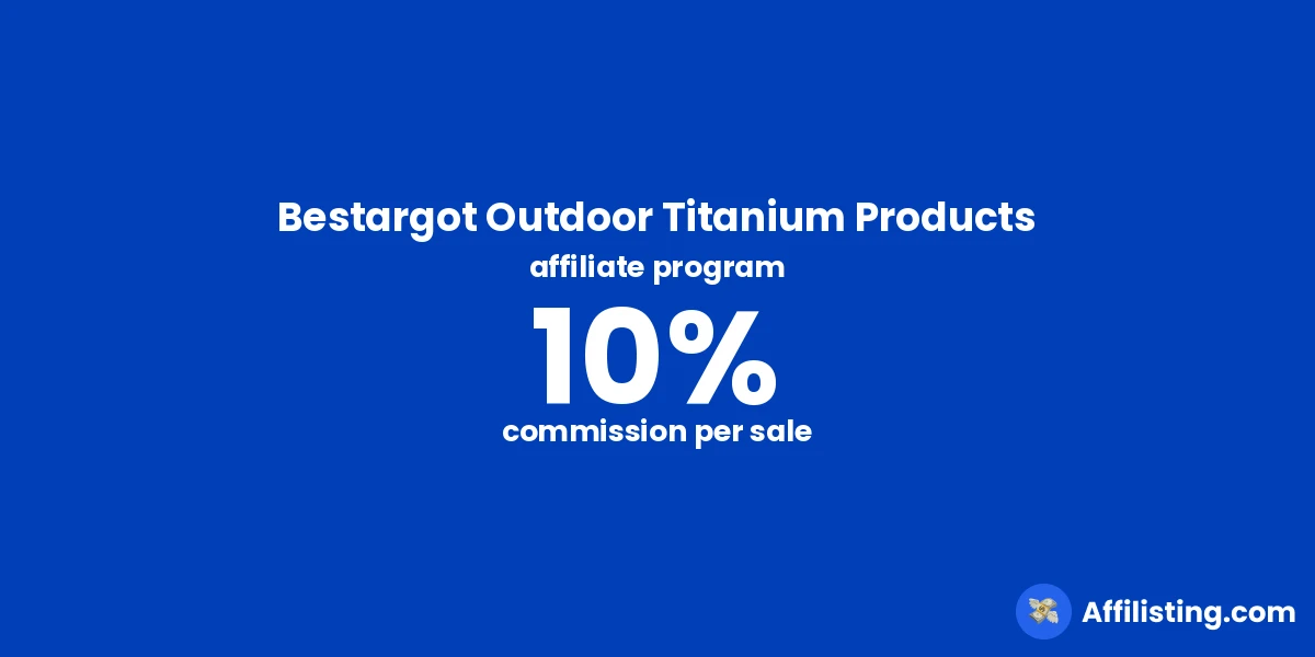 Bestargot Outdoor Titanium Products affiliate program