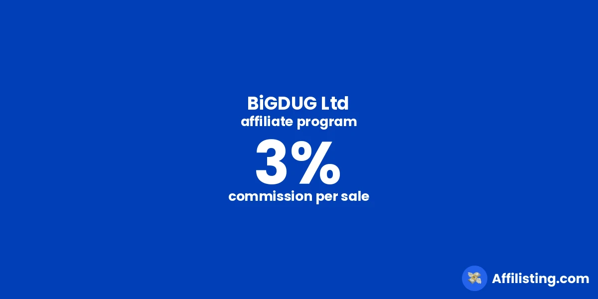 BiGDUG Ltd affiliate program