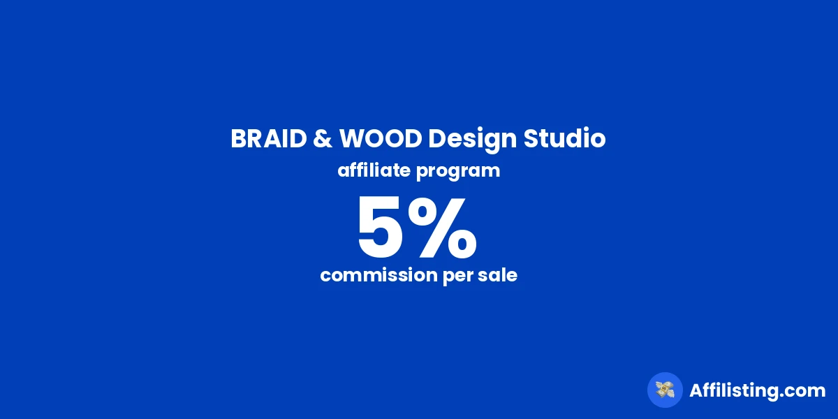 BRAID & WOOD Design Studio affiliate program