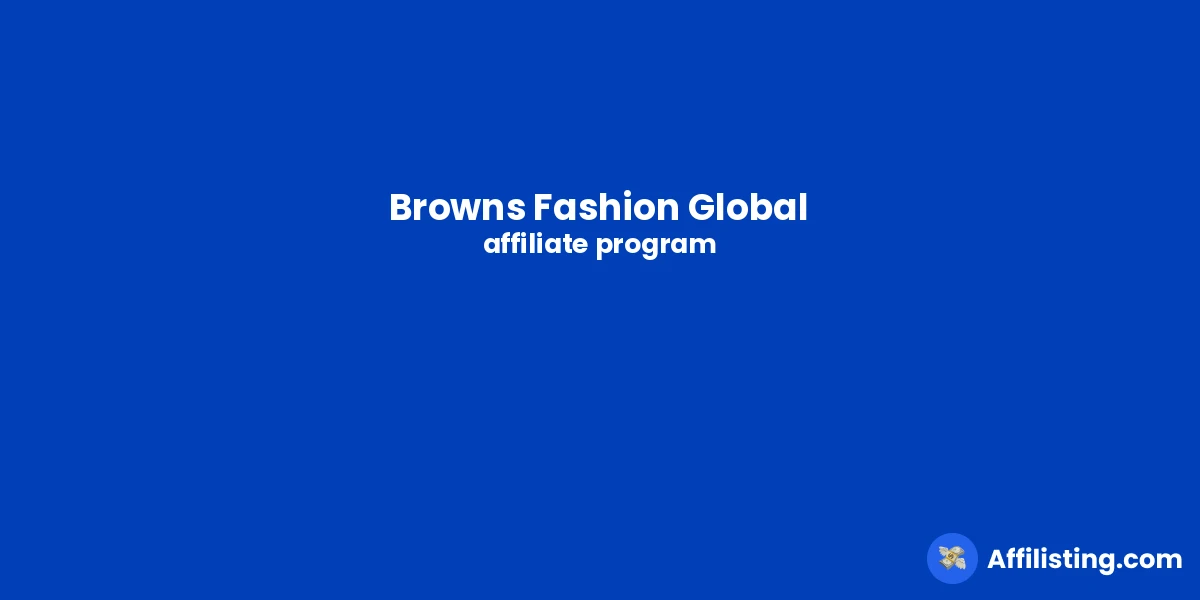 Browns Fashion Global affiliate program