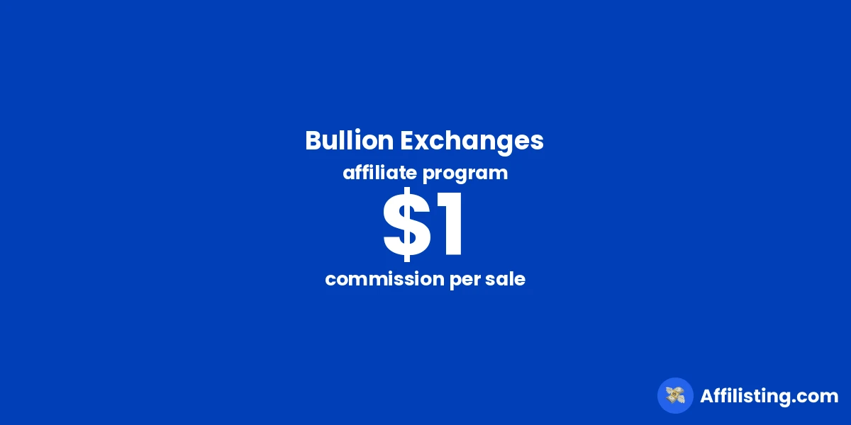 Bullion Exchanges affiliate program