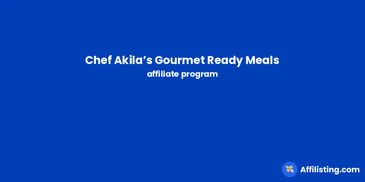 Chef Akila’s Gourmet Ready Meals affiliate program