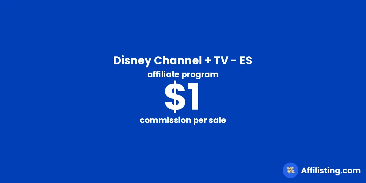 Disney Channel + TV - ES affiliate program