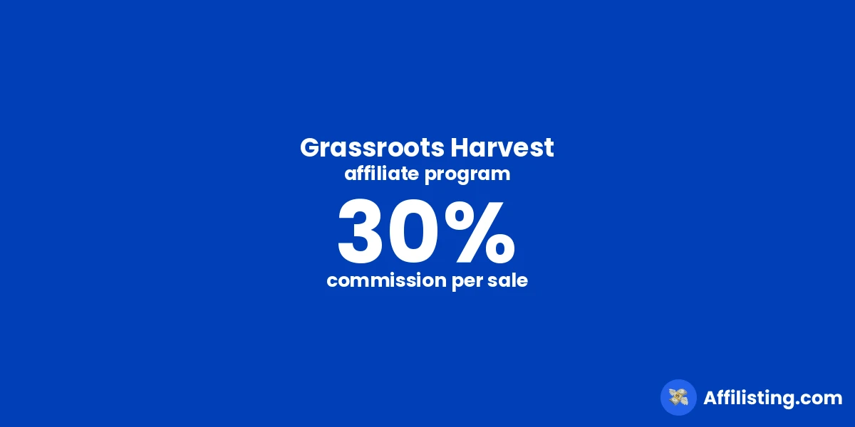 Grassroots Harvest affiliate program