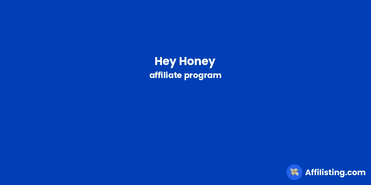 Hey Honey affiliate program