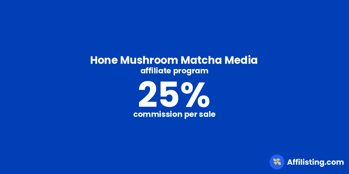Hone Mushroom Matcha Media affiliate program