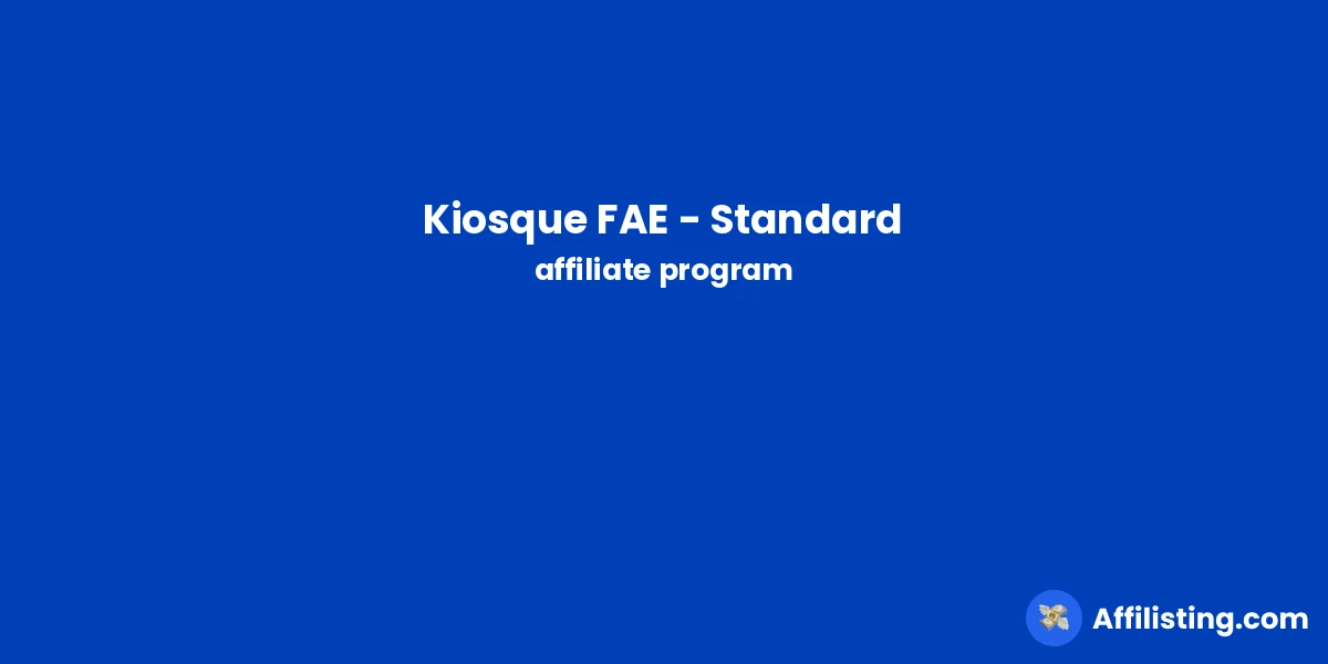 Kiosque FAE - Standard affiliate program