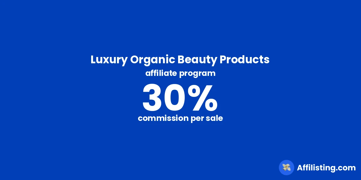 Luxury Organic Beauty Products affiliate program