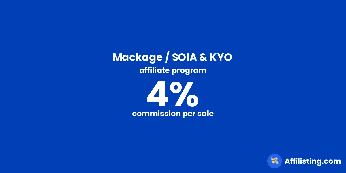 Mackage / SOIA & KYO affiliate program