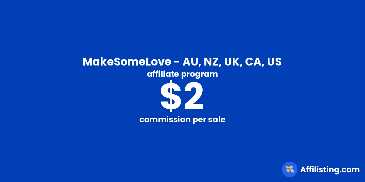 MakeSomeLove - AU, NZ, UK, CA, US affiliate program