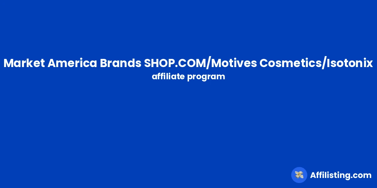 Market America Brands SHOP.COM/Motives Cosmetics/Isotonix affiliate program