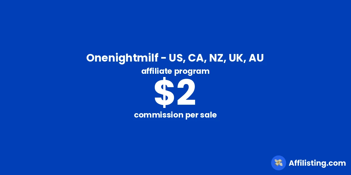 Onenightmilf - US, CA, NZ, UK, AU affiliate program