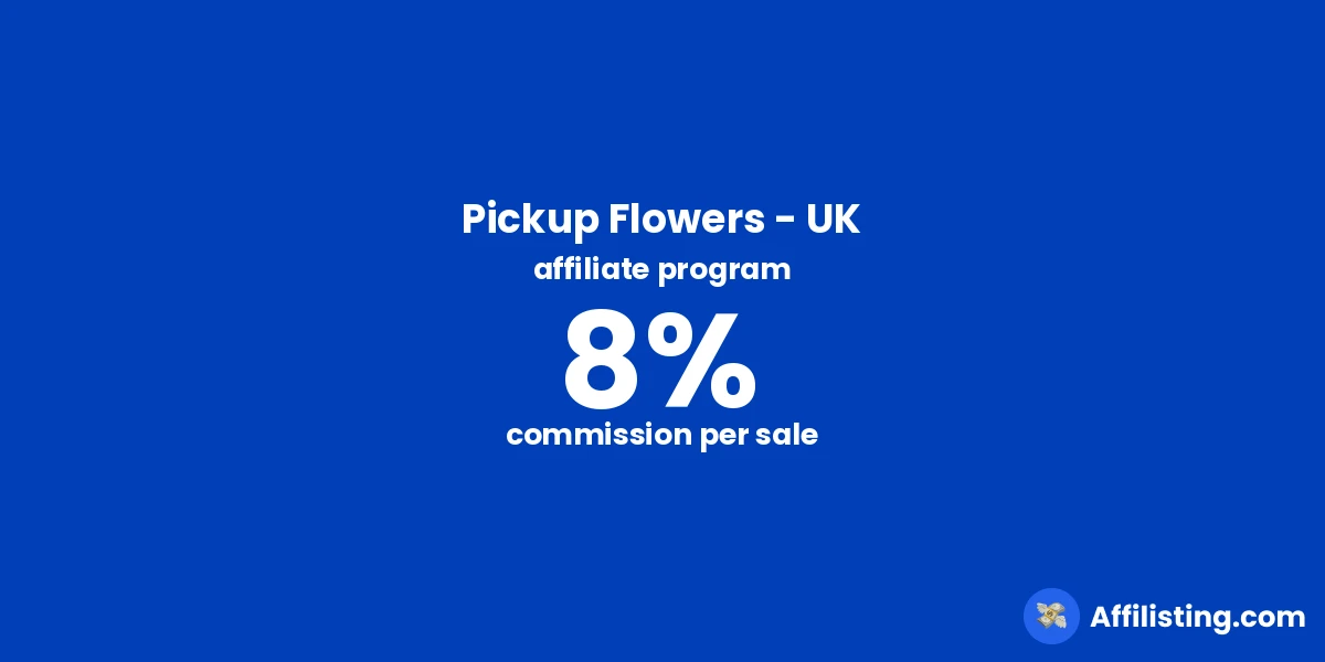 Pickup Flowers - UK affiliate program