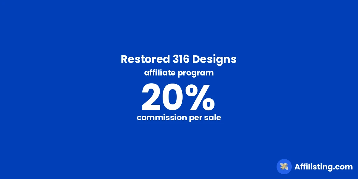 Restored 316 Designs affiliate program
