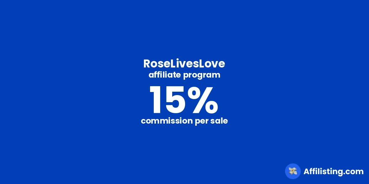 RoseLivesLove affiliate program