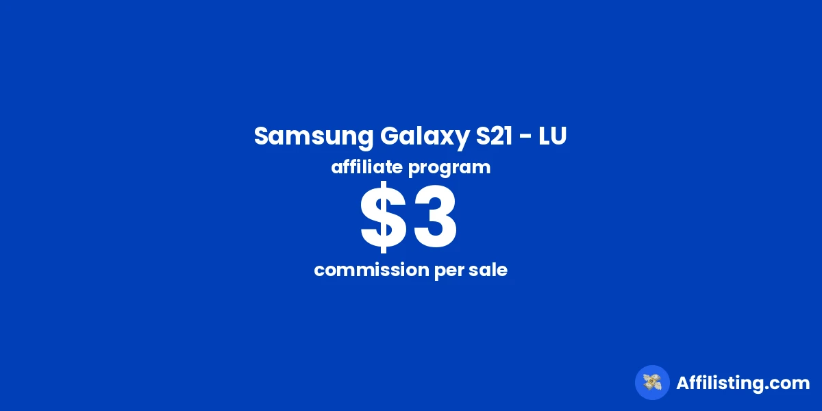 Samsung Galaxy S21 - LU affiliate program