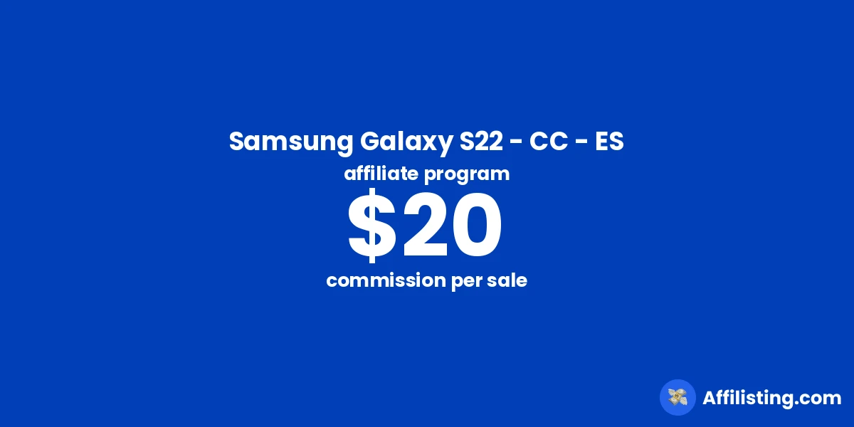 Samsung Galaxy S22 - CC - ES affiliate program
