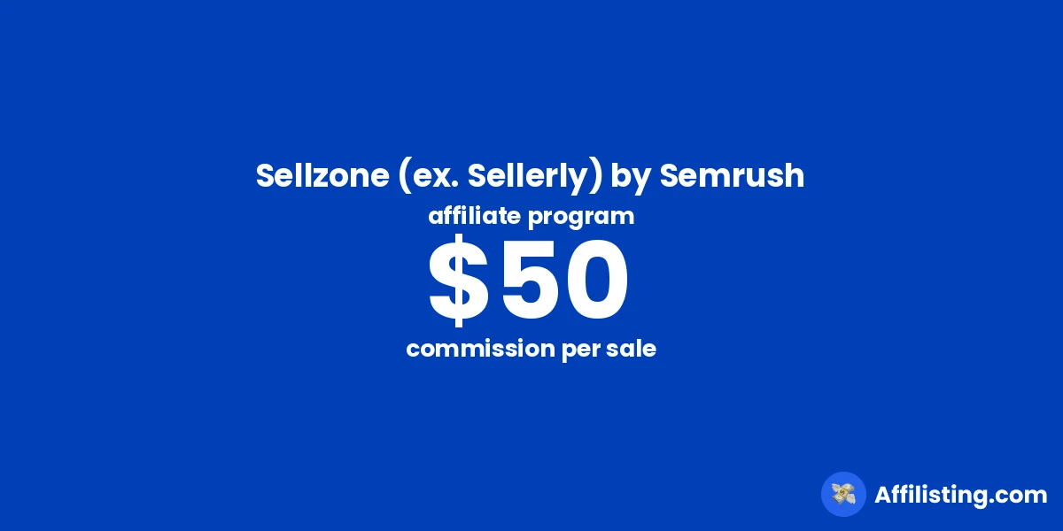 Sellzone (ex. Sellerly) by Semrush affiliate program