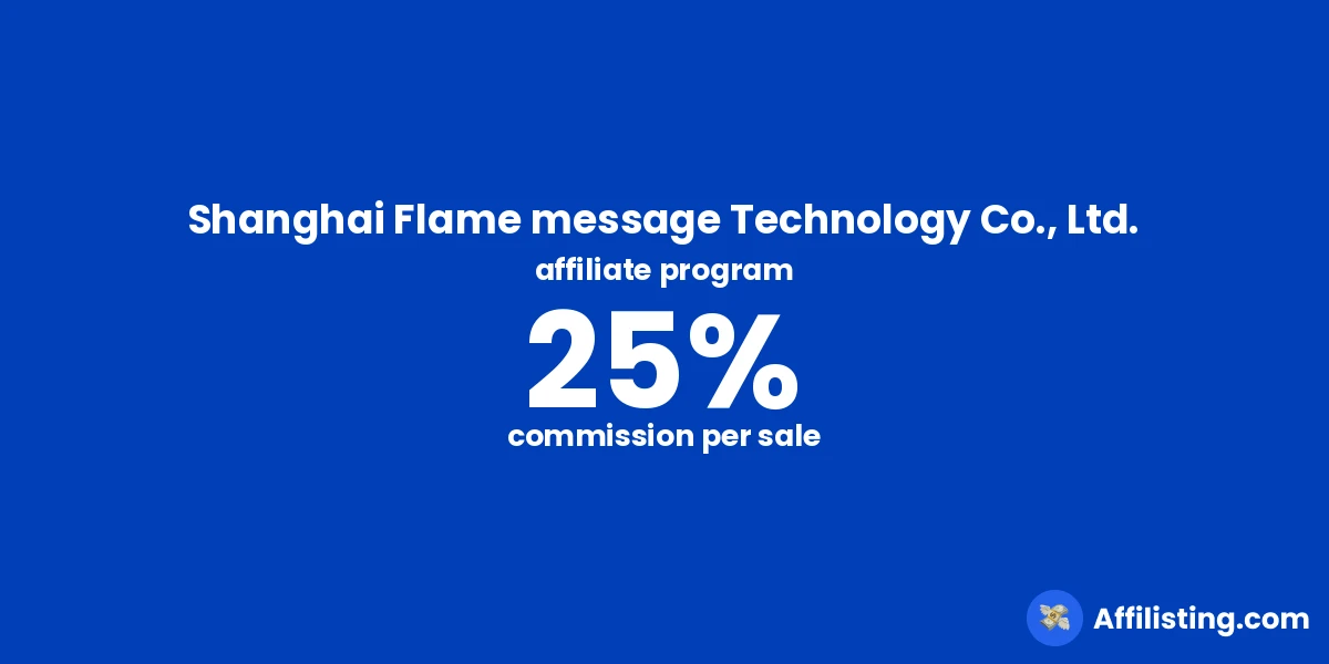 Shanghai Flame message Technology Co., Ltd. affiliate program