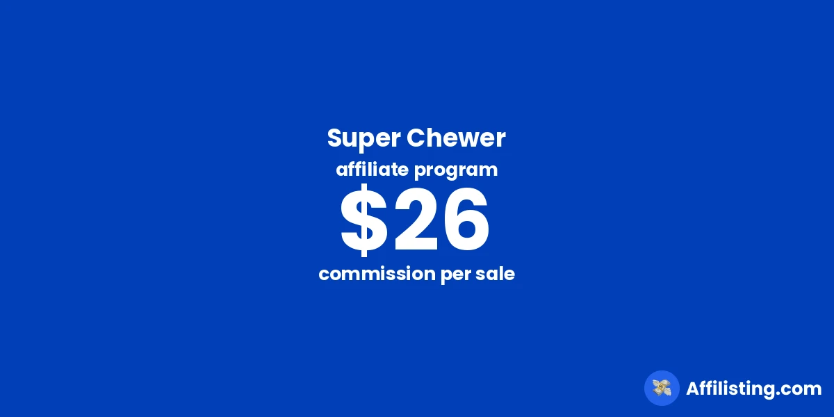 Super Chewer affiliate program