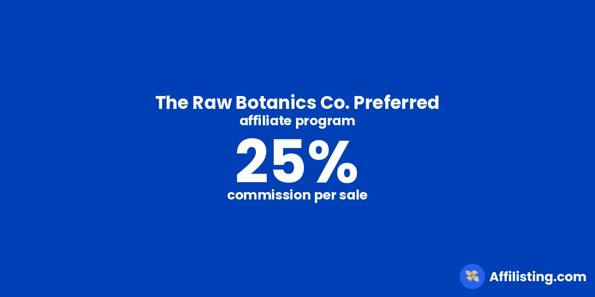 The Raw Botanics Co. Preferred affiliate program