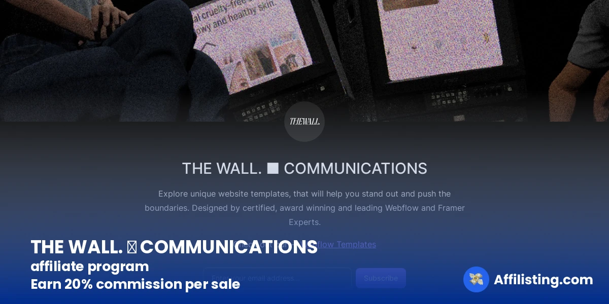 THE WALL. ■ COMMUNICATIONS affiliate program