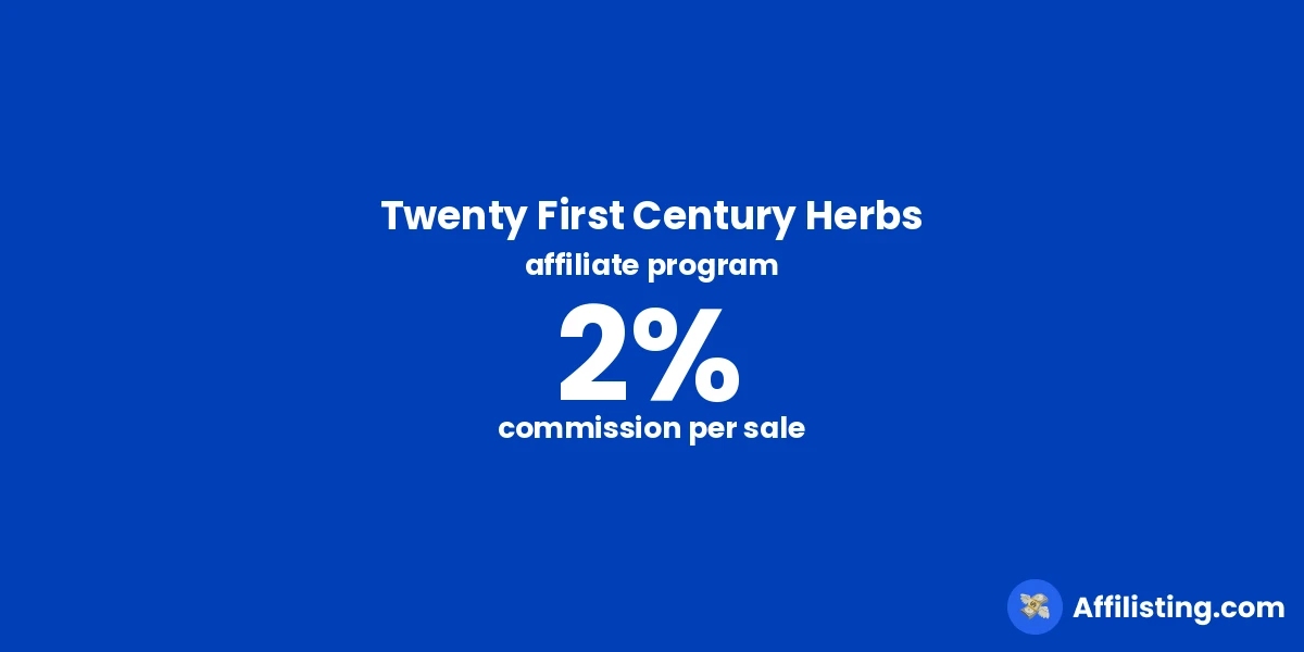 Twenty First Century Herbs affiliate program