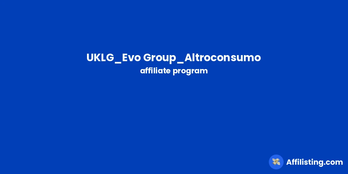 UKLG_Evo Group_Altroconsumo affiliate program