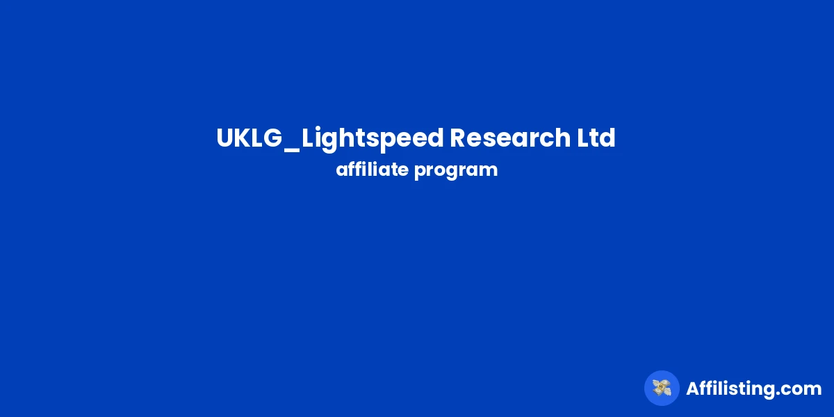 UKLG_Lightspeed Research Ltd affiliate program