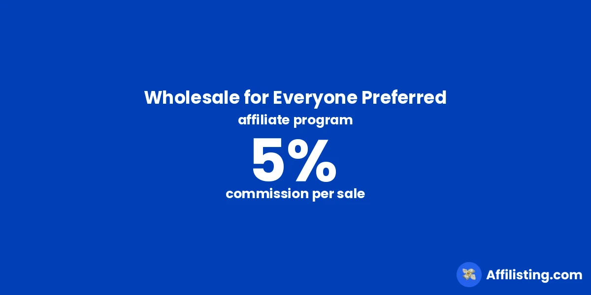 Wholesale for Everyone Preferred affiliate program