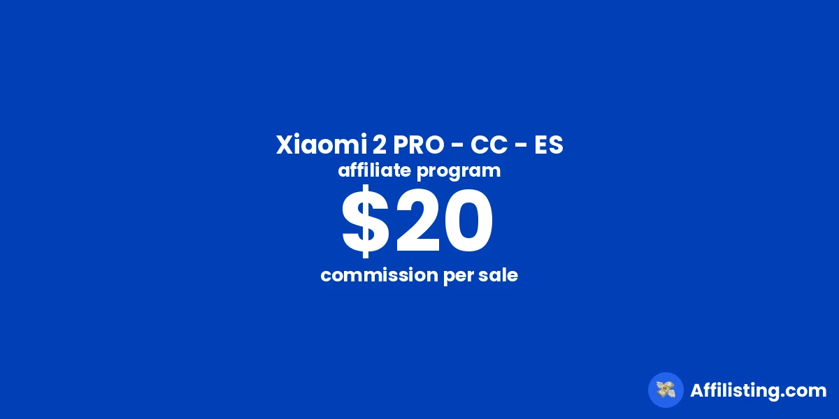 Xiaomi 2 PRO - CC - ES affiliate program