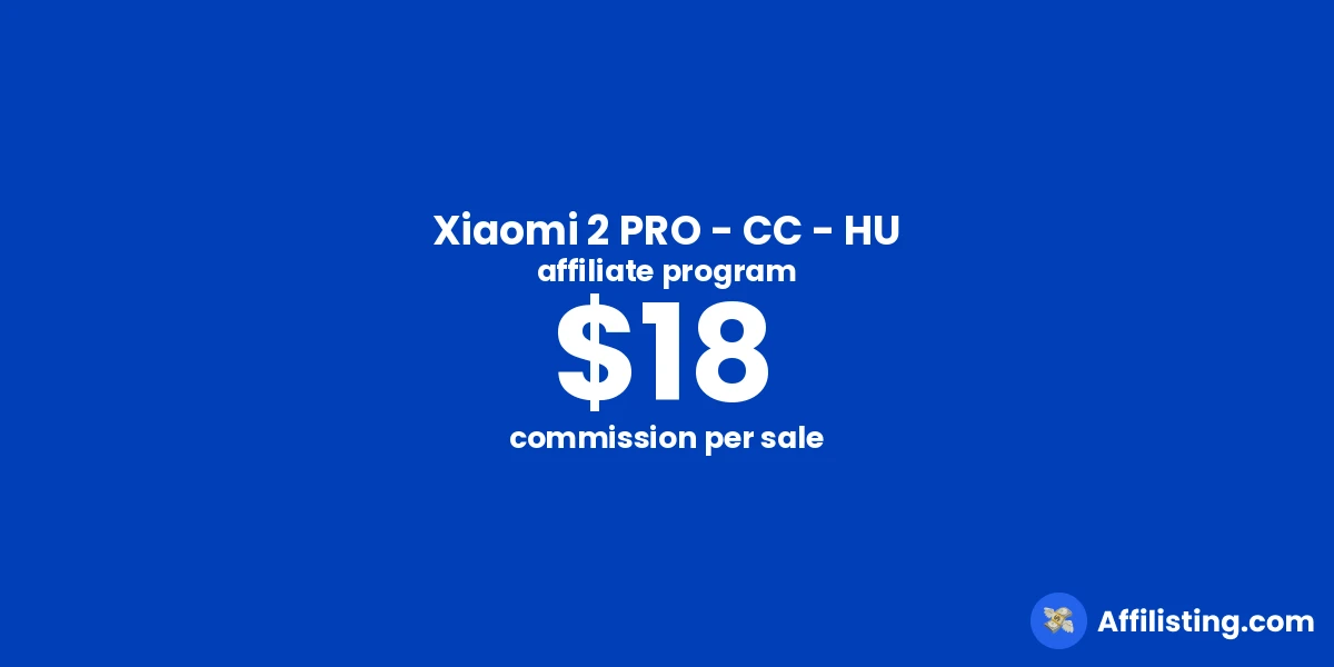 Xiaomi 2 PRO - CC - HU affiliate program